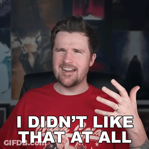 Man In Red Shirt Says I Didn T Like That At All GIF