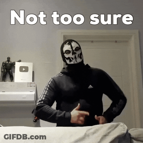 Man In Skull Mask In Front Of Not Too Sure Sign GIF