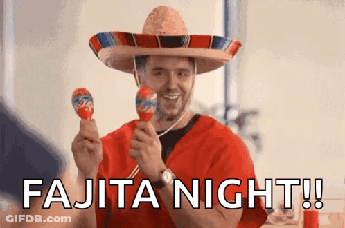 Man In Sombrero Holding Maracas Saying Fajita Night GIF