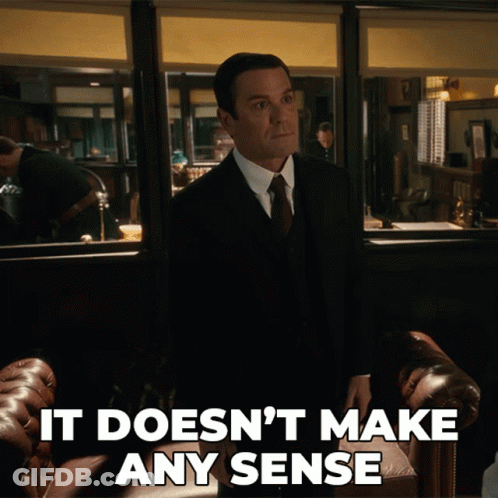 Man In Suit And Tie It Doesn't Make Any Sense GIF