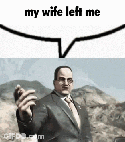 Man In Suit And Tie Saying My Wife Left Me GIF
