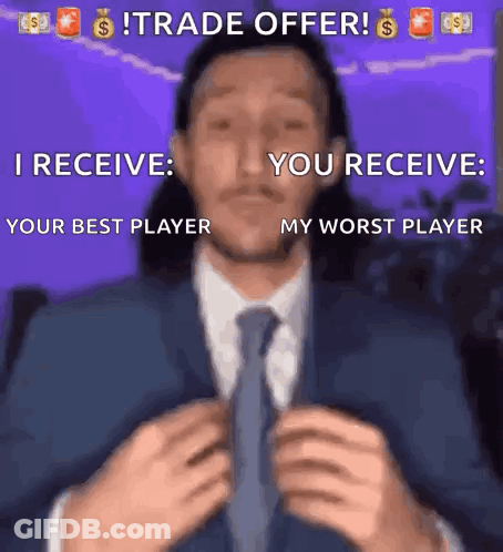 Man In Suit And Tie Saying Trade Offer I Receive Your Best Player And You Receive My Worst Player GIF