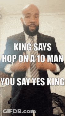 Man In Suit And Tie Says King Says Hop On A 10 Man GIF