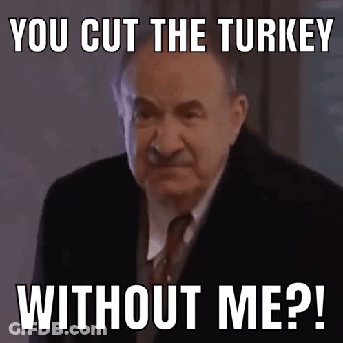 Man In Suit And Tie With You Cut The Turkey Without Me GIF