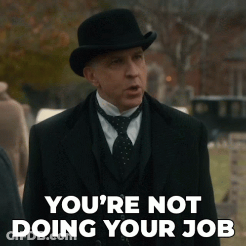 Man In Suit And Top Hat Saying You're Not Doing Your Job GIF
