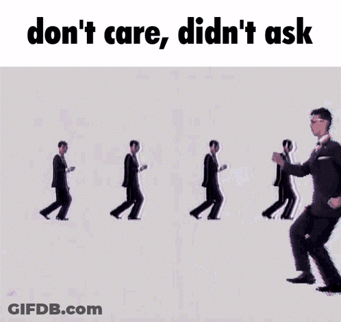 Man In Suit Dancing Don't Care Didn't Ask GIF