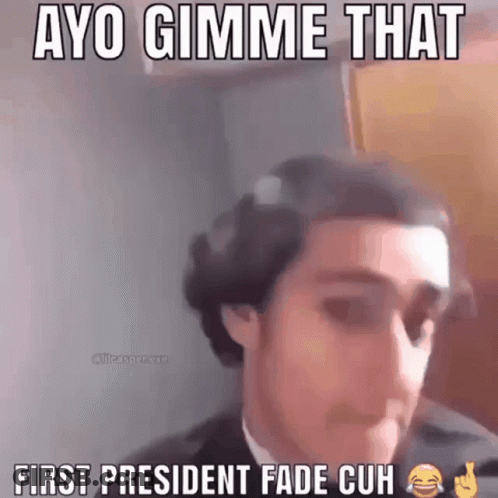 Man In Suit Saying Ayo Gimme That First President Fade Guh GIF