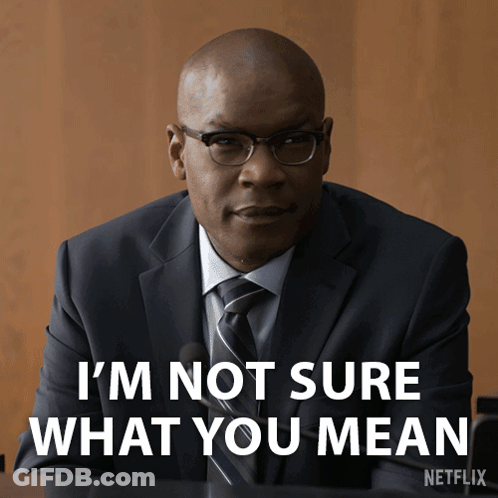 Man In Suit Saying I'm Not Sure What You Mean GIF