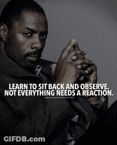Man In Suit Saying Learn To Sit Back And Observe Not Everything Needs A Reaction GIF