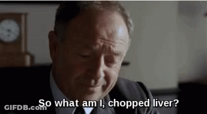 Man In Suit Saying So What Am I Chopped Liver GIF