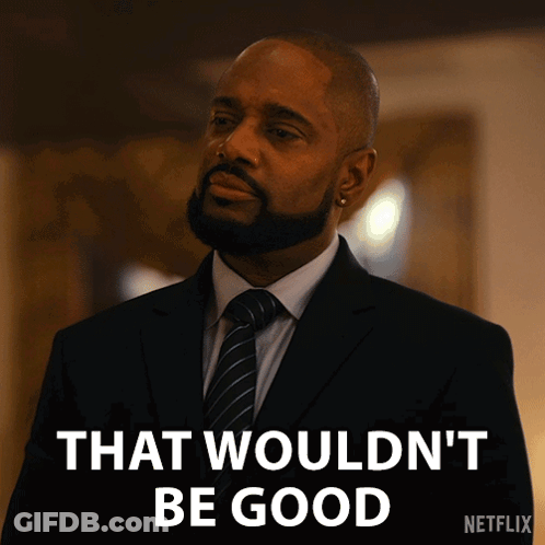 Man In Suit Saying That Wouldn't Be Good GIF
