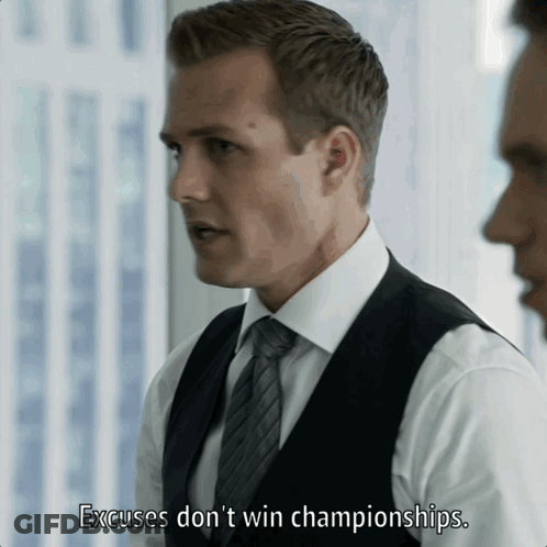 Man In Suit Says Excuses Don't Win Championships GIF