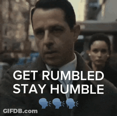 Man In Suit Says Get Rumbled Stay Humble GIF