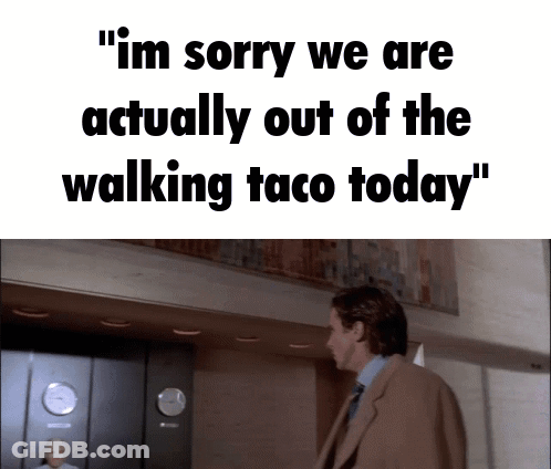 Man In Suit Says I'm Sorry We Are Actually Out Of The Walking Taco Today GIF