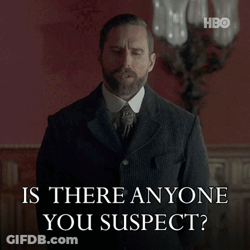 Man In Suit Says Is There Anyone You Suspect GIF