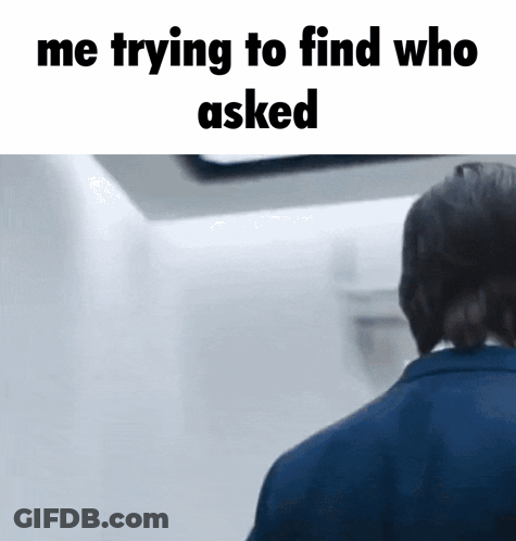 Man In Suit Says Me Trying To Find Who Asked GIF