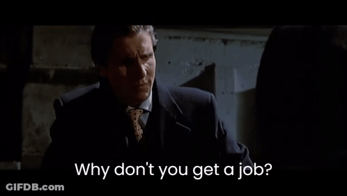 Man In Suit Says Why Don't You Get A Job GIF
