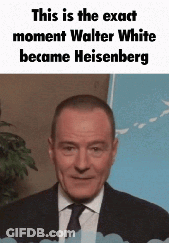 Man In Suit This Is The Exact Moment Walter White Became Heisenberg GIF