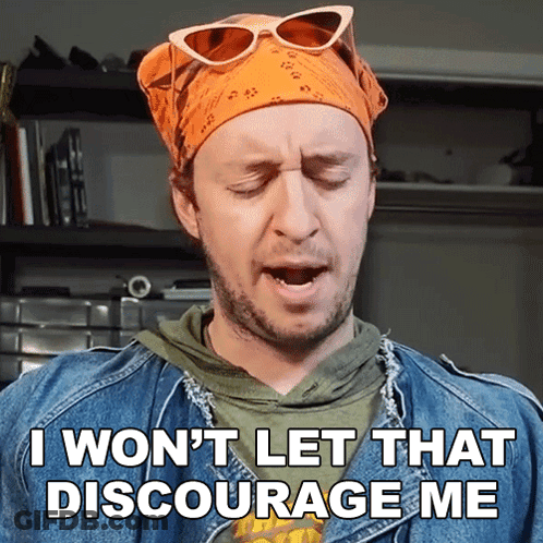 Man In Sunglasses And Bandana Says I Won't Let That Discourage Me GIF