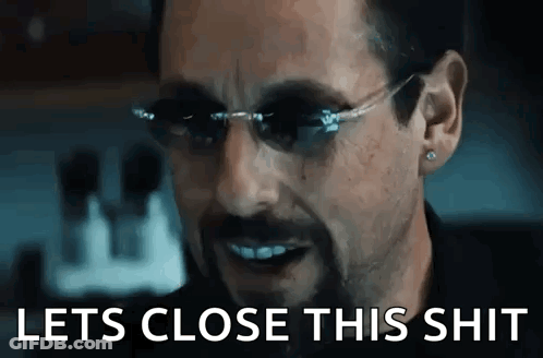 Man In Sunglasses And Black Shirt Lets Close This Shit GIF