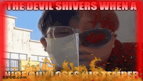 Man In Sunglasses And Mask With Text The Devil Shivers When A Wife City Loses His Temper GIF