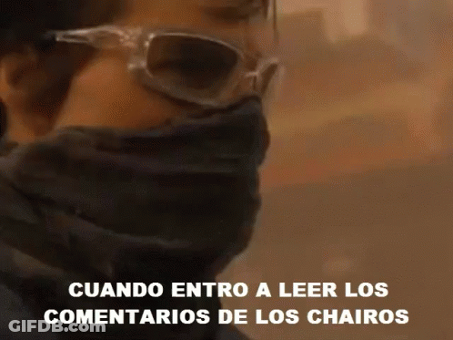 Man In Sunglasses And Scarf Saying Cuando Entro A Leer Los Comentarios De Los Chairos GIF