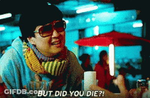 Man In Sunglasses And Scarf Says But Did You Die GIF