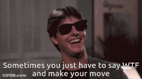 Man In Sunglasses Laughing Sometimes You Just Have To Say Wtf And Make Your Move GIF