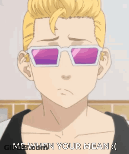 Man In Sunglasses Saying Me When Your Mean GIF