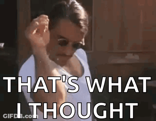 Man In Sunglasses Saying That 'S What I Thought GIF