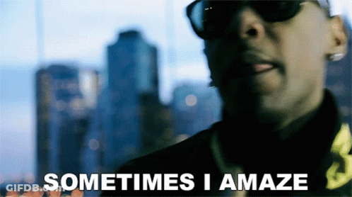 Man In Sunglasses Says Sometimes I Amaze GIF
