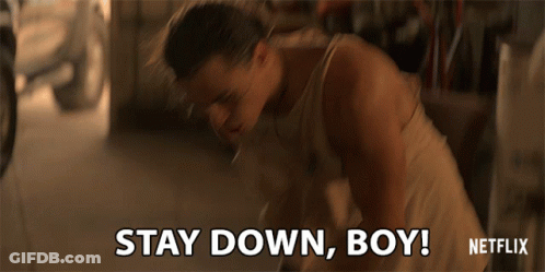 Man In Tank Top Says Stay Down Boy Netflix GIF