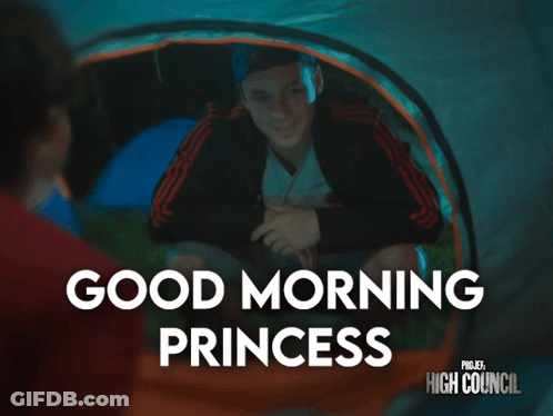 Man In Tent Saying Good Morning Princess GIF