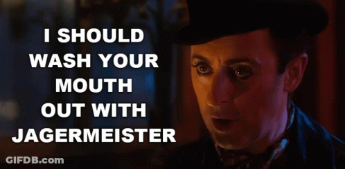 Man In Top Hat Saying I Should Wash Your Mouth Out With Jagermeister GIF