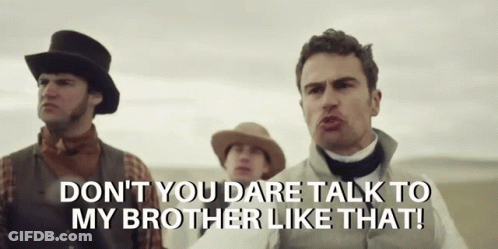 Man In Top Hat Says Don't You Dare Talk To My Brother Like That GIF