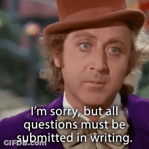Man In Top Hat Says I'm Sorry But All Questions Must Be Submitted In Writing GIF