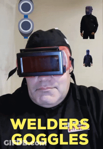 Man In Welding Goggles And Black Shirt Saying Welders Goggles GIF