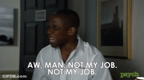 Man In White Shirt Aw Man Not My Job Not My Job GIF