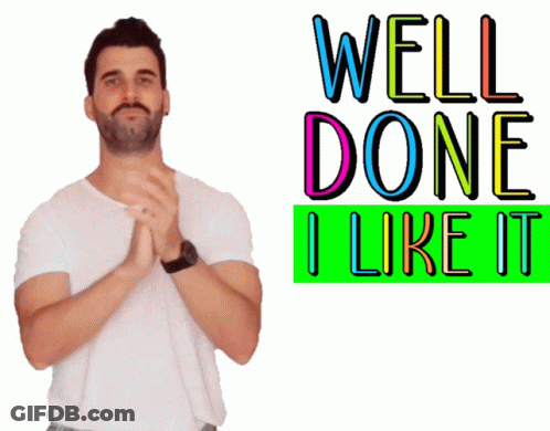 Man In White Shirt Clapping In Front Of Well Done I Like It Sign GIF