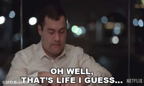 Man In White Shirt Saying Oh Well That's Life I Guess Netflix GIF