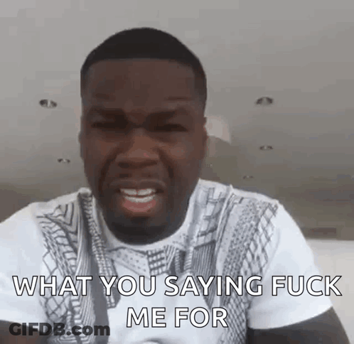 Man In White Shirt Saying What You Saying Fuck Me For GIF