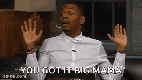 Man In White Shirt Says You Got It Big Mama GIF