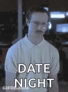 Man In White Shirt With Glasses Says Date Night GIF