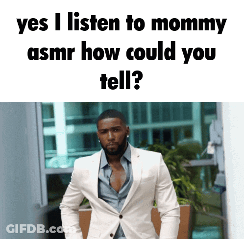 Man In White Suit Says Yes I Listen To Mommy ASMR How Could You Tell GIF
