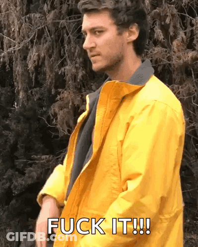 Man In Yellow Jacket Says Fuck It GIF