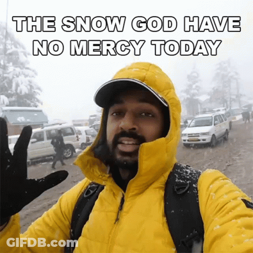 Man In Yellow Jacket Says Snow God Have No Mercy Today GIF