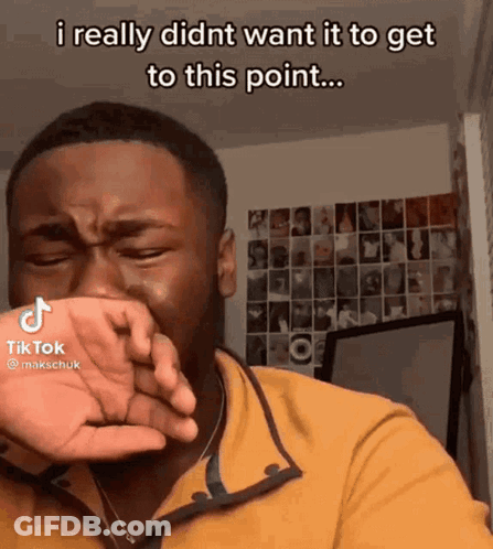 Man In Yellow Shirt Crying Says I Really Didn't Want It To Get To This Point GIF
