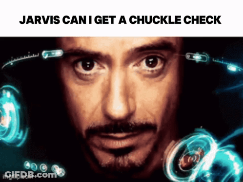 Man Jarvis Can I Get A Chuckle Check GIF