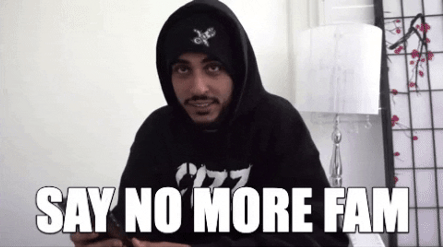 Man Just Say No More Fam GIF