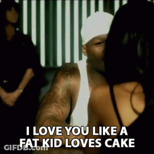 Man Kissing Woman I Love You Like Fat Kid Loves Cake GIF